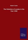 The Visitation of London in the Year 1568 - COOKE,  Robert - 9783846050828