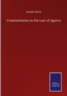 Commentaries on the Law of Agency - Joseph Story - 9783846059616