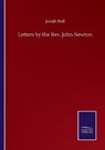 Letters by the Rev. John Newton - BULL,  Josiah - 9783846059883