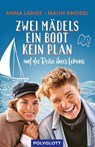 Zwei Mädels, ein Boot, kein Plan - Malin Knodel ; Anna Lange - 9783846408667