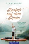 Barfuß auf dem Rhein - Timm Kruse - 9783846409039
