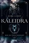 Kaleidra - Wer die Seele berührt (Band 2) - Kira Licht - 9783846601167