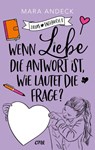 Wenn Liebe die Antwort ist, wie lautet die Frage? - Mara Andeck - 9783846601969