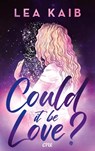 Could it be Love? - Lea Kaib - 9783846602126