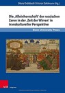 Die 'Alleinherrschaft' der russischen Zaren in der 'Zeit der Wirren' in transkultureller Perspektive - Diana Ordubadi ; Dittmar Dahlmann - 9783847112419