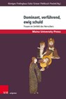 Dominant, verfuhrend, ewig schuld - Ludger Korntgen ; Heide Frielinghaus - 9783847114048