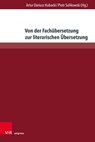 Von der Fachubersetzung zur literarischen Ubersetzung - Artur Dariusz Kubacki ; Piotr Sulikowski - 9783847115854