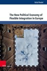 The New Political Economy of Flexible Integration in Europe - Rafal Riedel - 9783847118053