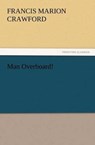Man Overboard! - F Marion (Francis Marion) Crawford - 9783847212584