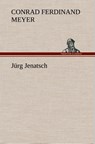 Jurg Jenatsch - Conrad Ferdinand Meyer - 9783847257097