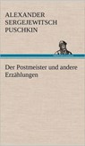 Der Postmeister Und Andere Erzahlungen - Alexander Sergejewitsch Puschkin - 9783847259251