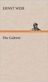 Die Galeere - Ernst Wei ; Ernst Weiss - 9783847263531