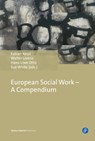 European Social Work - A Compendium - Prof. Dr. Fabian Kessl ; Prof. Dr. Walter Lorenz ; Prof. Dr.Dr.h.c.mult Hans-Uwe Otto - 9783847401476