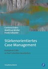 Stärkenorientiertes Case Management - Corinna Ehlers ; Matthias Müller ; Frank Schuster - 9783847406143