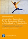 Lebenswelten - Lebensräume: Auf den Spuren junger Menschen in der Großstadt im 21. Jahrhundert - Jennifer Hübner - 9783847427056