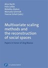 Multivariate Scaling Methods and the Reconstruction of Social Spaces - Alice (University of Bonn) Barth ; Felix (University of Bonn) Leßke ; Rebekka (University of Bonn) Atakan - 9783847427643