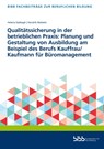 Qualitätssicherung in der betrieblichen Praxis: Planung und Gestaltung von Ausbildung am Beispiel des Berufs Kauffrau/Kaufmann für Büromanagement - Bundesinstitut für Berufsbildung - 9783847428176