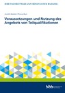 Voraussetzungen und Nutzung des Angebots von Teilqualifikationen - Bundesinstitut für Berufsbildung - 9783847428565