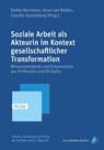 Soziale Arbeit als Akteurin im Kontext gesellschaftlicher Transformation - Stefan Borrmann ; Anne van Rießen ; Claudia Steckelberg - 9783847431213