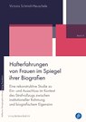 Hafterfahrungen von Frauen im Spiegel ihrer Biografien - Victoria Schmidt-Heuschele - 9783847431275