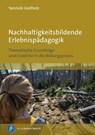 Nachhaltigkeitsbildende Erlebnispädagogik - Yannick Liedholz - 9783847431701