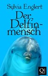 Der Delfinmensch - Sylvia Englert - 9783847616467
