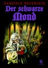 Der schwarze Mond - Gabriele Beyerlein - 9783847626404