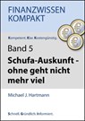 Schufa-Auskunft - ohne geht nicht mehr viel - Michael J. Hartmann - 9783847628989