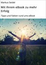 Mit Ihrem eBook zu mehr Erfolg - Markus Seidel - 9783847634744
