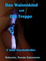 "Das Waisenkind" und "Die Treppe" - Rebecker, Renate Gatzemeier - 9783847638001