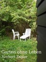 Garten ohne Leben - Norbert Zagler - 9783847653486