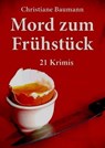 Mord zum Frühstück - Christiane Baumann - 9783847658573