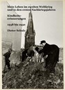 Mein Leben im zweiten Weltkrieg und in den ersten Nachkriegsjahren - Dieter Schulz - 9783847664284