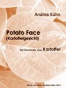 Potato Face (Kartoffelgesicht) - Andrea Kühn - 9783847674474