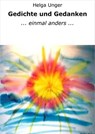 Gedichte und Gedanken - Helga Unger - 9783847679387