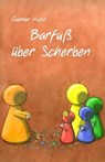 Barfuß über Scherben - Gunnar Kunz - 9783847687924