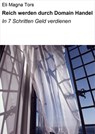 Reich werden durch Domain Handel - Eli Magna Tors - 9783847697008