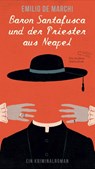 Baron Santafusca und der Priester aus Neapel - Emilio De Marchi - 9783847704492