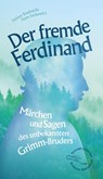 Der fremde Ferdinand - Heiner Boehncke ; Hans Sarkowicz ; Ferdinand Grimm - 9783847720324