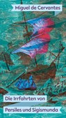 Die Irrfahrten von Persiles und Sigismunda - Miguel de Cervantes - 9783847720485