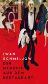Der Mensch aus dem Restaurant - Iwan Schmeljow - 9783847720539