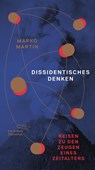Dissidentisches Denken - Marko Martin - 9783847720683