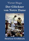 Der Gloeckner von Notre Dame (Grossdruck) - Victor Hugo - 9783847831075