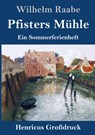 Pfisters Muhle (Großdruck) - Wilhelm Raabe - 9783847846628