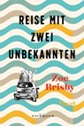 Reise mit zwei Unbekannten - Zoe Brisby - 9783847901112