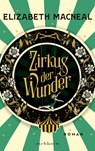 Zirkus der Wunder - Elizabeth Macneal - 9783847901174