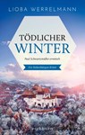 Tödlicher Winter - Lioba Werrelmann - 9783847901549