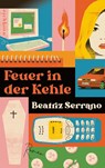 Feuer in der Kehle - Beatriz Serrano - 9783847902324
