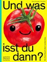 Und was isst du dann? - Felix Bork ; Deniz Ficicioglu - 9783847906414