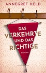 Das Verkehrte und das Richtige - Annegret Held - 9783847906544